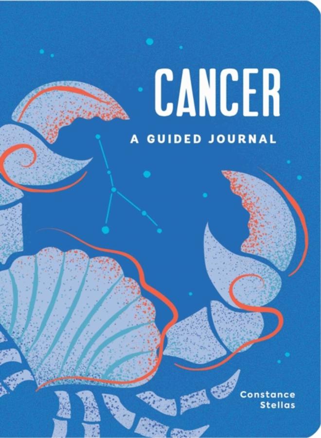 Cancer: A Guided Journal : A Celestial Guide to Recording Your Cosmic Cancer Journey 