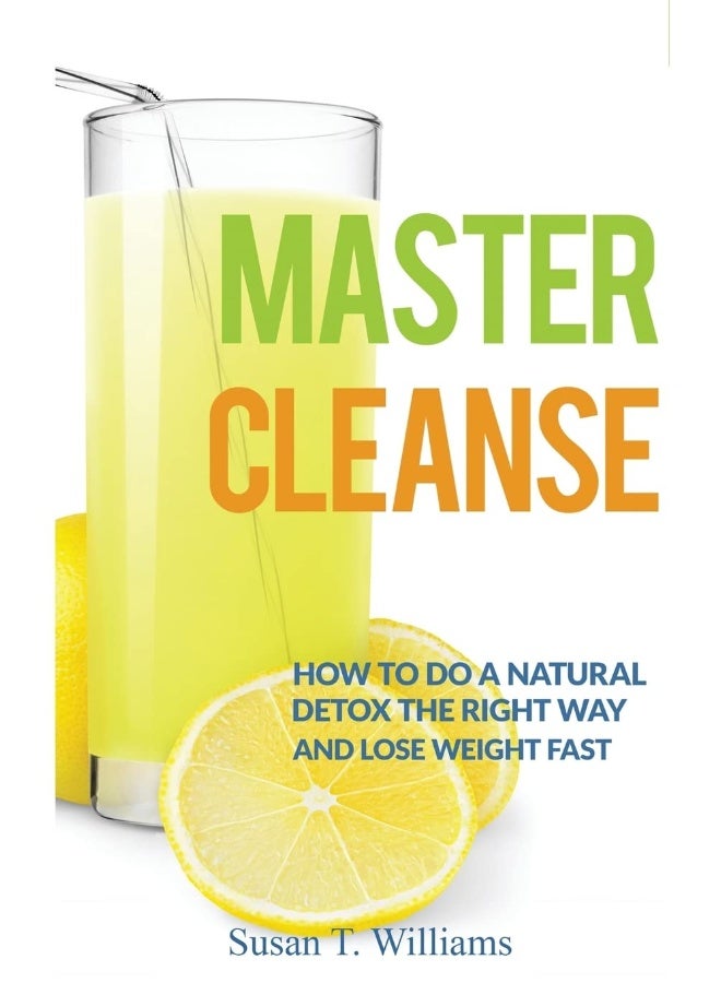 CREATESPACE Master Cleanse: How To Do A Natural Detox The Right Way And Lose W