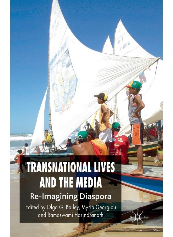 Transnational Lives and the Media: Re-Imagining Diasporas