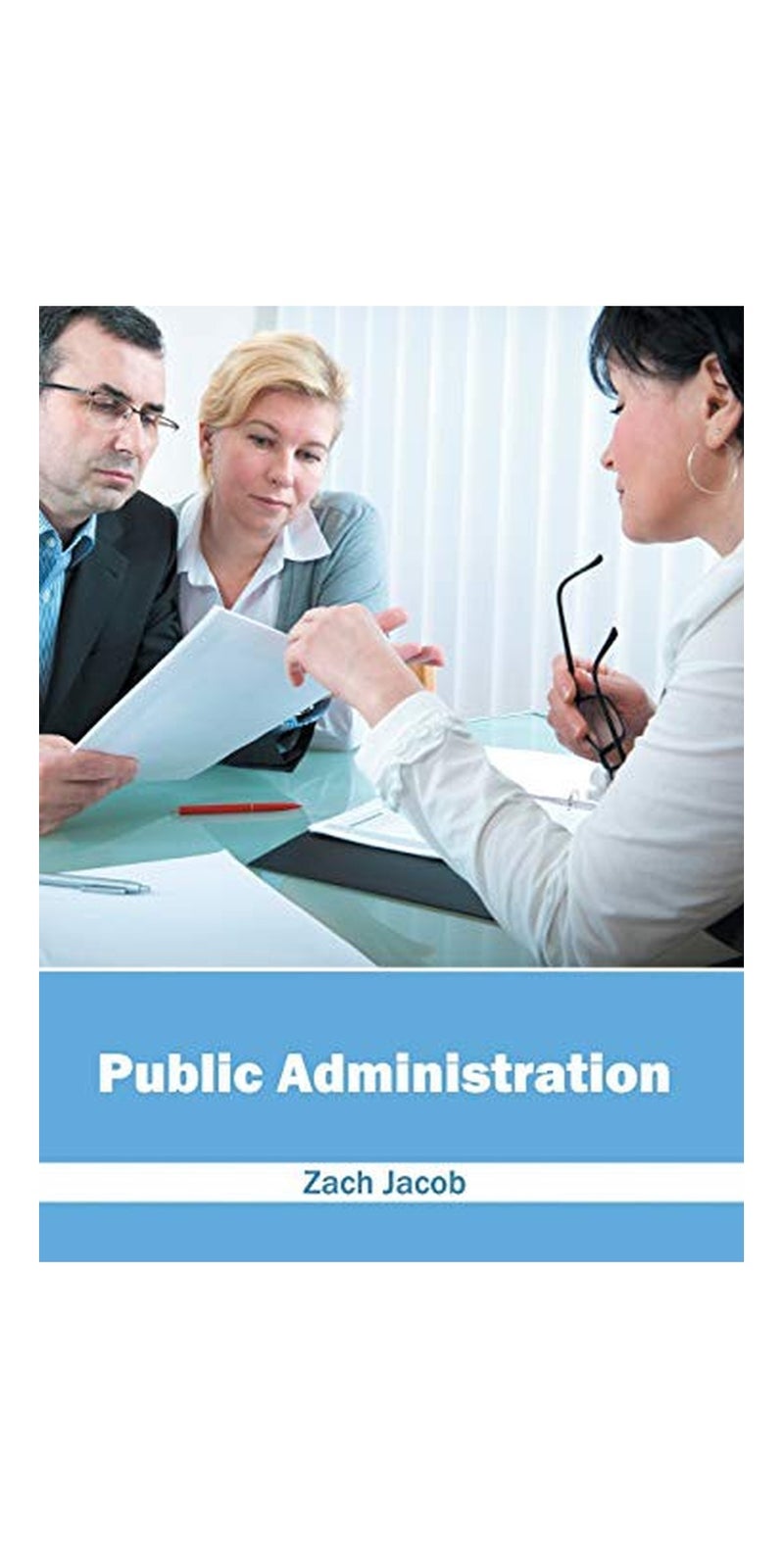 Public Administration | Authored by Zach Jacob | Hardcover | Published by Willford Press
