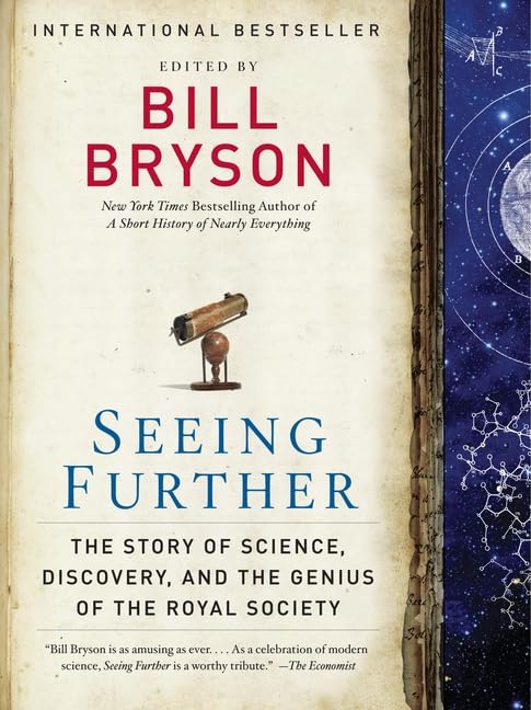 Seeing Further The Story Of Science Discovery And The Genius Of The Royal Society