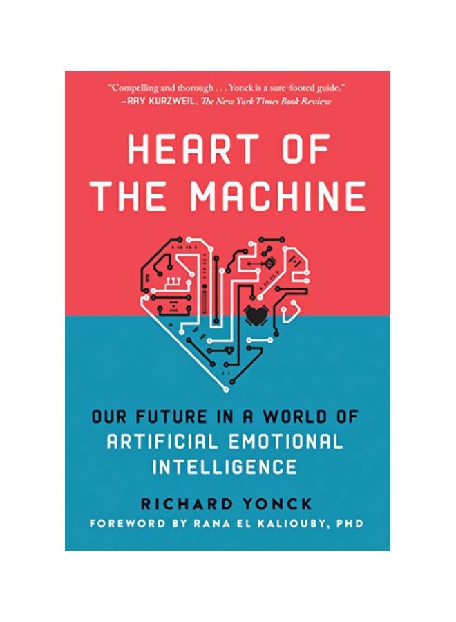 Heart of the Machine : Our Future in a World of Artificial Emotional Intelligence