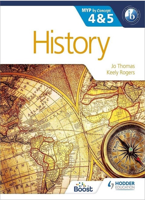 History for the IB MYP 4 & 5: By Concept Thomas, Jo and Rogers, Keely