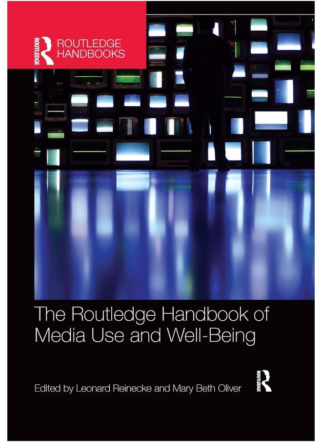 The Routledge Handbook of Media Use and Well-Being: International Perspectives on Theory and Research on Positive Media Effects 