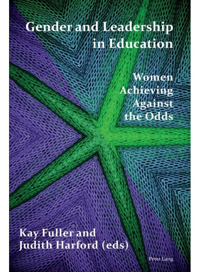 Gender and Leadership in Education Women Achieving Against the Odds - Paperback
