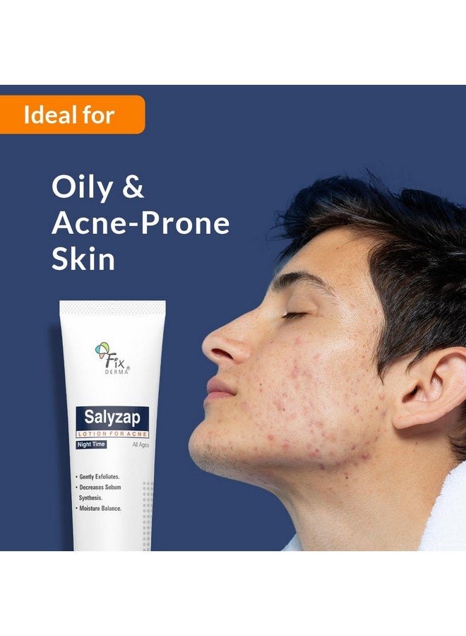 FIXDERMA Salyzap Lotion Night Time, With Salicylic Acid Helps In Moisture Balance, For Acne Scars, Pimples, Unclogs Pores, Exfoliator, Soothes Redness, Suitable For Oily And Acne-Prone Skin, 20Ml - Image 4