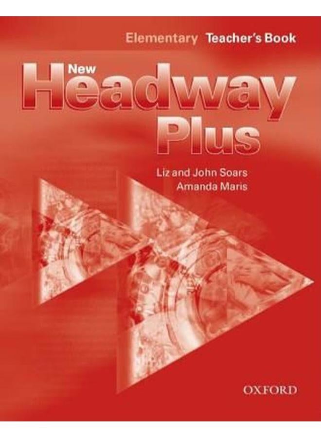 New Headway Plus: Elementary: Teacher`s Book