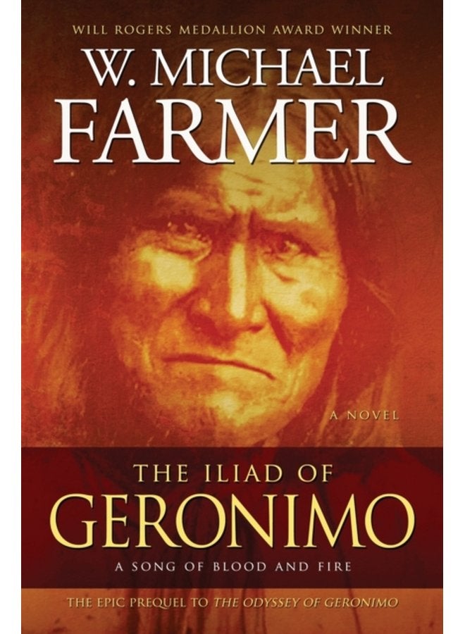 The Iliad of Geronimo A Song of Blood and Fire - Paperback