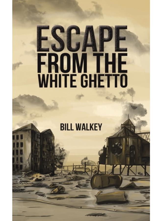 ESCAPE FROM THE WHITE GHETTO 