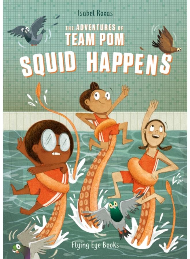 The Adventures of Team Pom: Squid Happens 