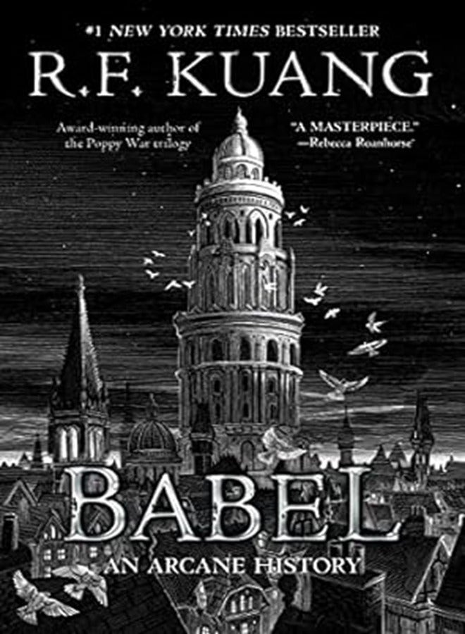Babel Or The Necessity Of Violence An Arcane History Of The Oxford Translators Revolution By Kuang, R F Paperback