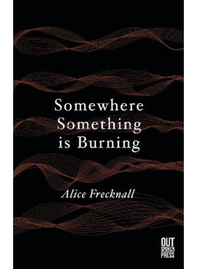 Somewhere Something is Burning