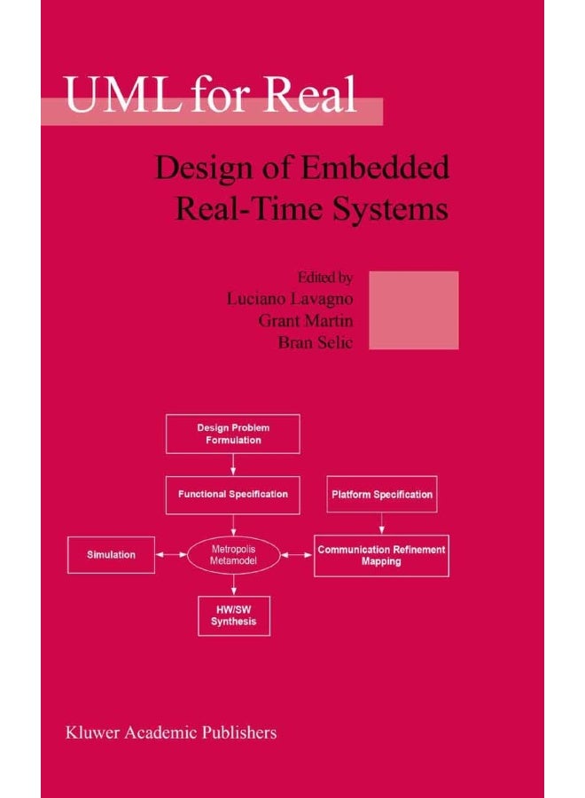 UML for Real: Design of Embedded Real-Time Systems