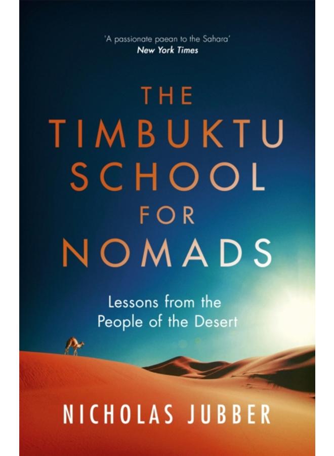 The Timbuktu School for Nomads : Lessons from the People of the Desert 