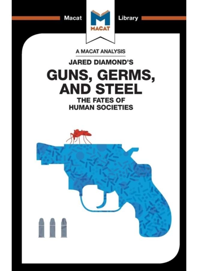 An Analysis of Jared Diamond's Guns, Germs & Steel : The Fate of Human Societies