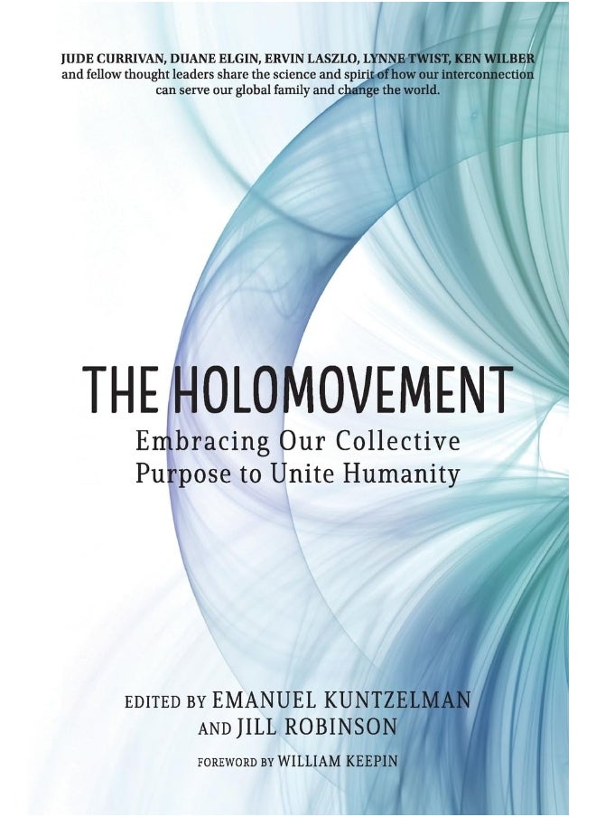 The Holomovement: Embracing Our Collective Purpose to Unite Humanity  - Image 1