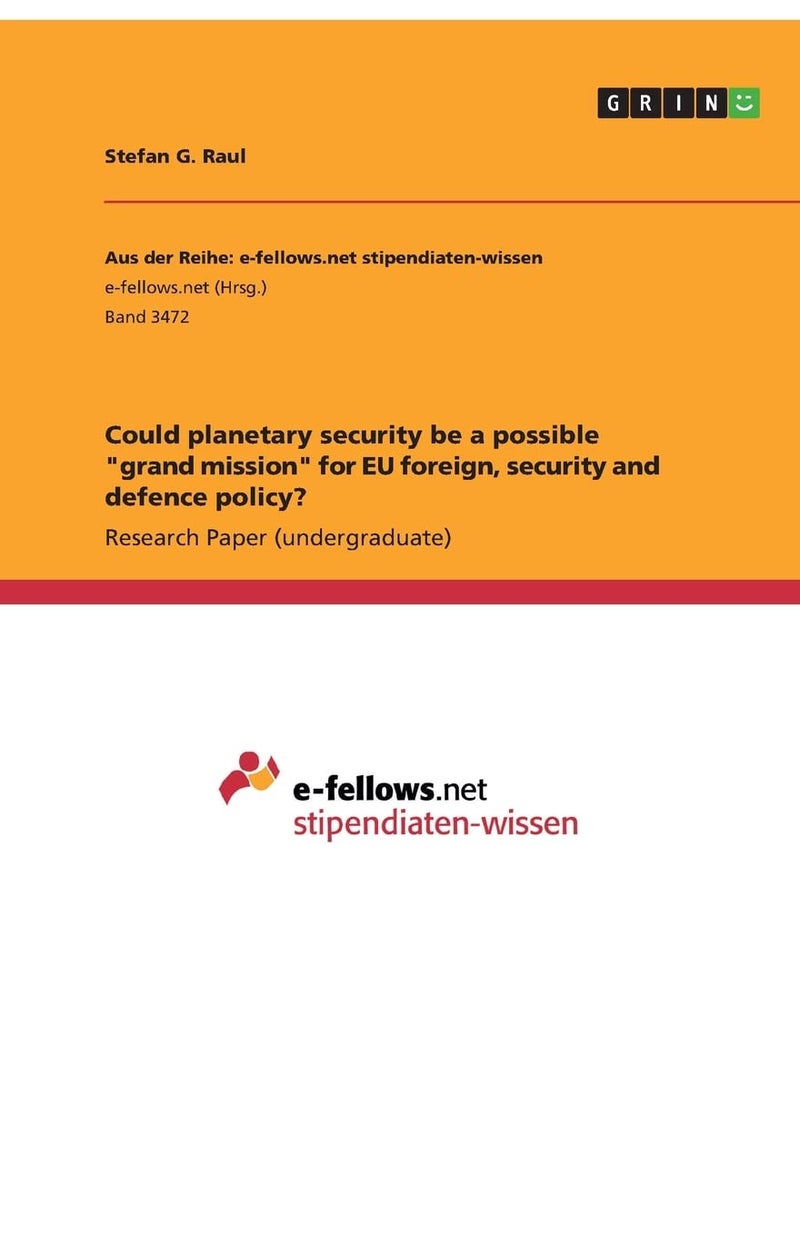 Could planetary security be a possible "grand mission" for EU foreign, security and defence policy? 