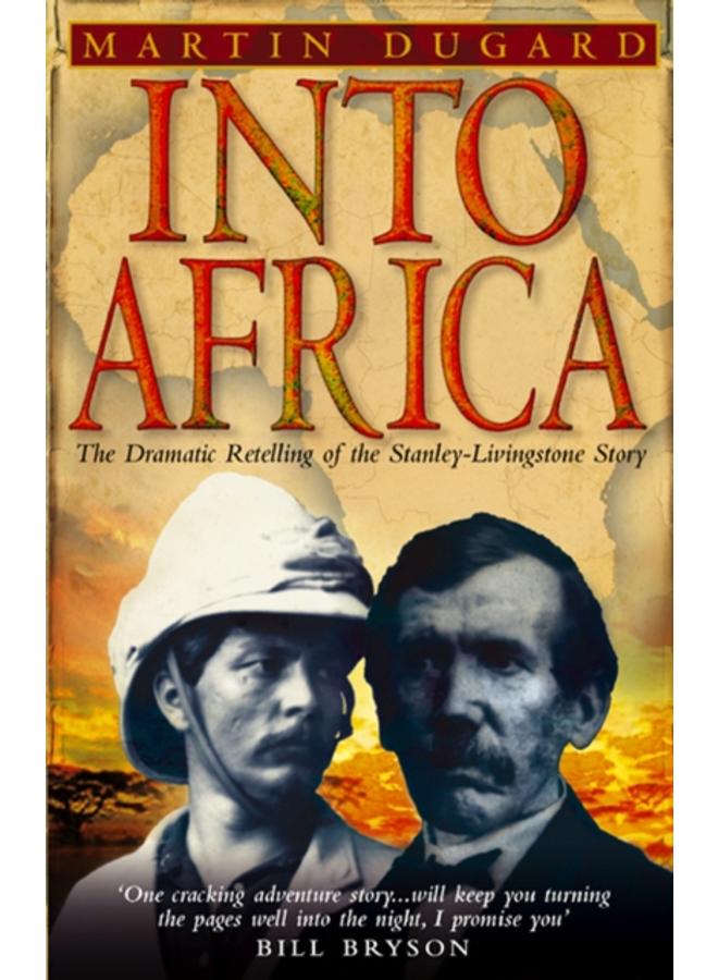 Into Africa : The Epic Adventures Of Stanley And Livingstone 