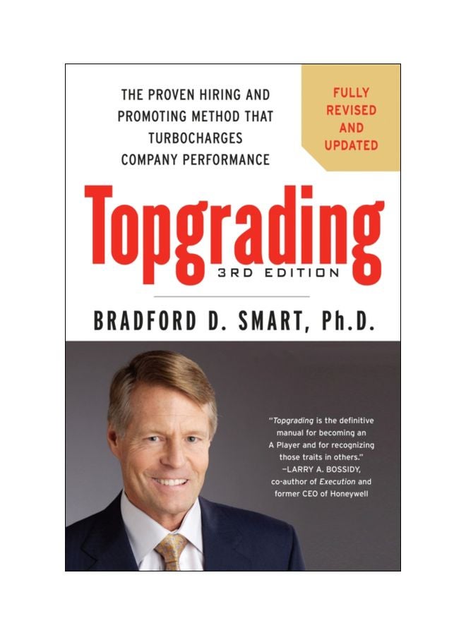 Topgrading: The Proven Hiring And Promoting Method That Turbocharges Company Performance