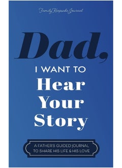 Dad, I Want to Hear Your Story: A Father's Guided Journal to Share His Life & His Love  - Image 1