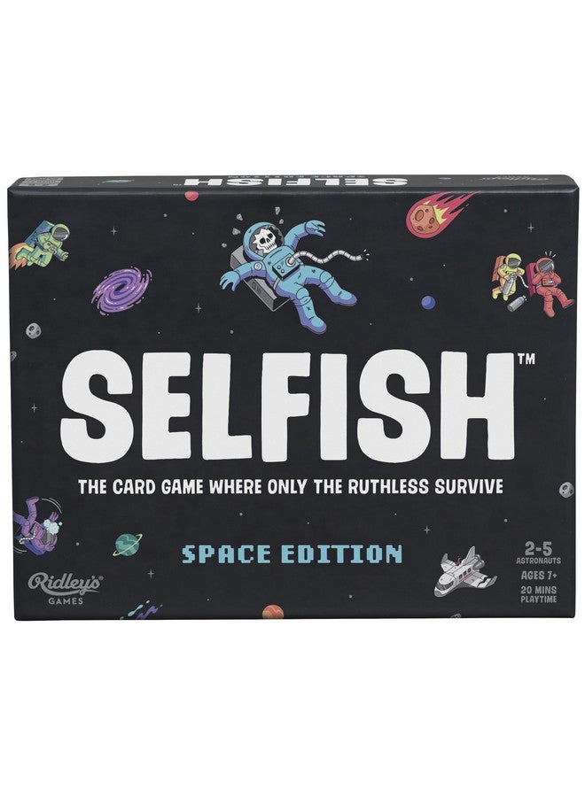 Ridley's Games: Selfish- Space Edition Card Game | Easy to Play Party Game for Groups | Ideal for 2-5 Players, Ages 7+ | Makes a Great Gift Idea | Don't Run Out of Oxygen - Only The Ruthless Survive!