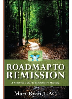 Roadmap to Remission: A Practical Guide to Hashimoto's Healing