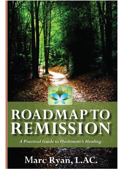 Roadmap to Remission: A Practical Guide to Hashimoto's Healing