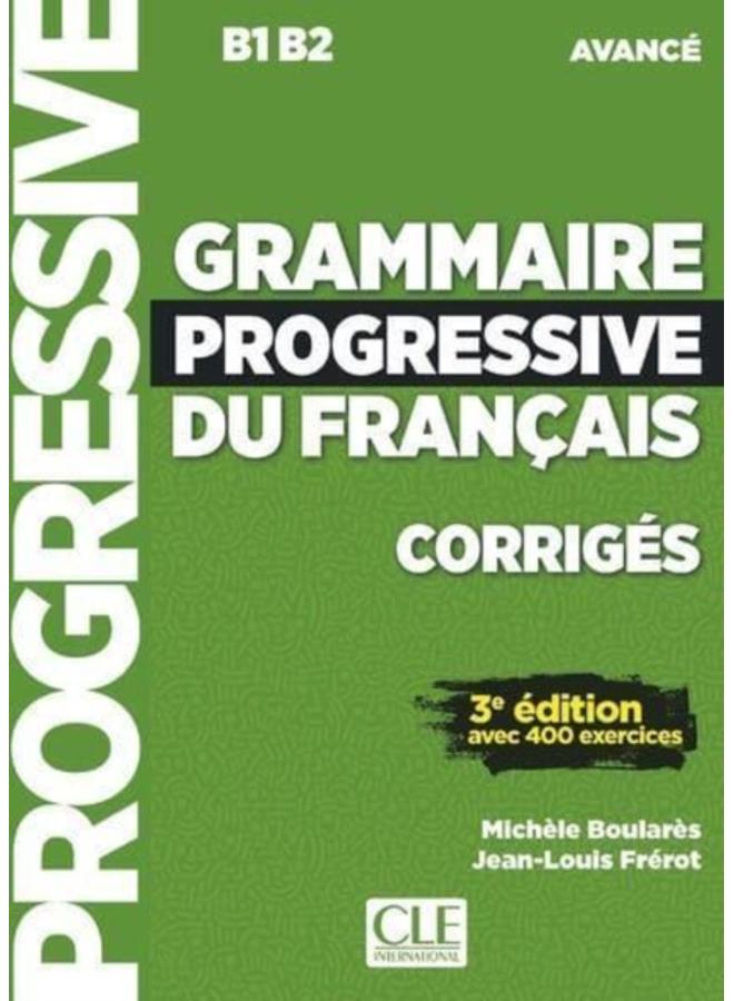 Grammaire progressive du francais - Nouvelle edition : Corriges (niveau ava 