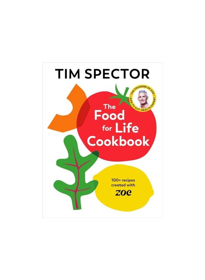 The Food For Life Cookbook 100 Recipes Created With Zoe