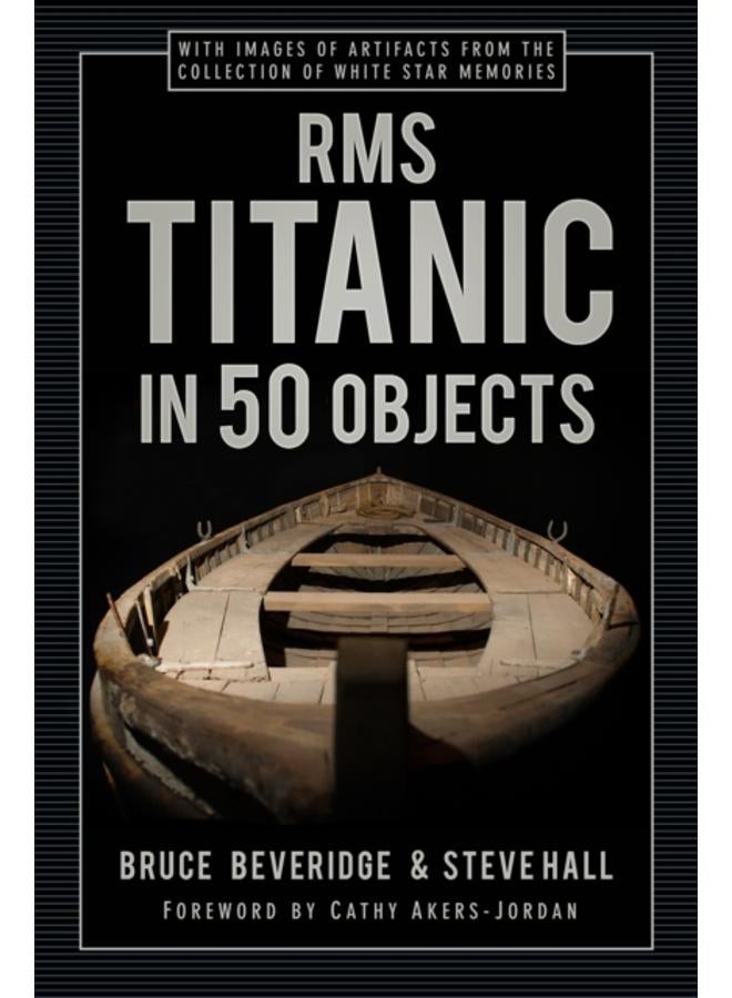 RMS Titanic in 50 Objects 