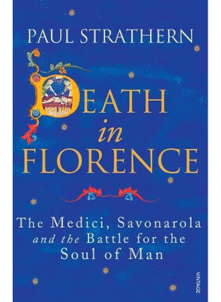 Death in Florence: The Medici, Savonarola and the Battle for the Soul of Man - pzsku/Z13DA5B7A409E4899DA5BZ/45/_/1740733420/09fc1c3c-86c7-4d25-b25b-4b96de2dccdf