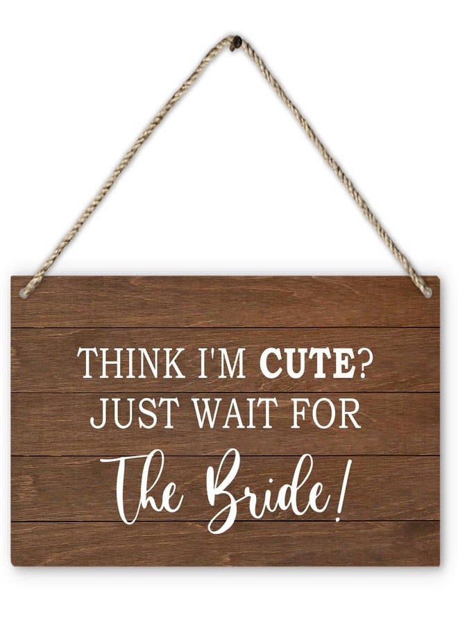 PHAMTE Ring Bearer Sign, Ring Bearer Wedding Think I'm Cute Just Wait for the Bride Plaque Sign Wall Hanging, Rustic Wedding Decor, Ring Bearer Sign For Wedding Decor 12 x 6 Inches Home Décor Accents - Image 1