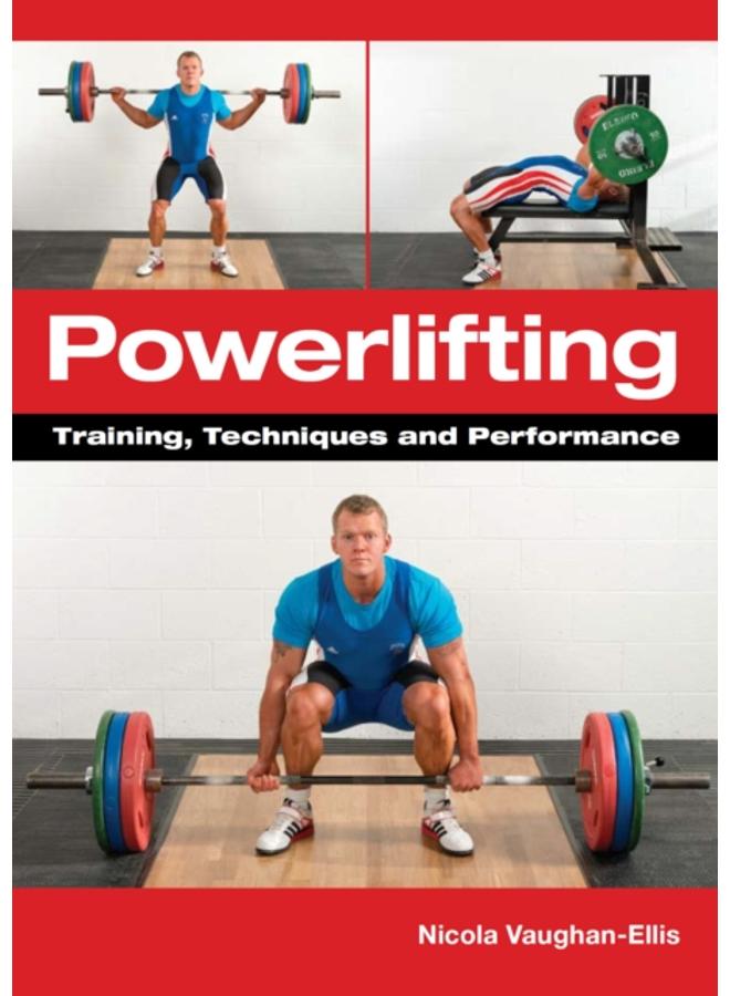 Powerlifting : Training, Techniques and Performance 