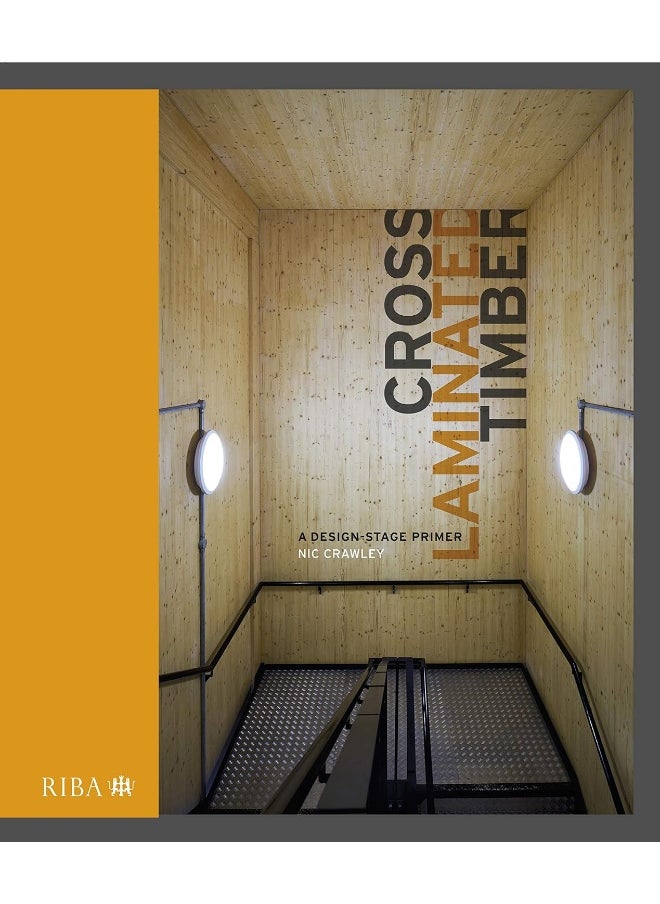 Cross Laminated Timber: A design stage primer 