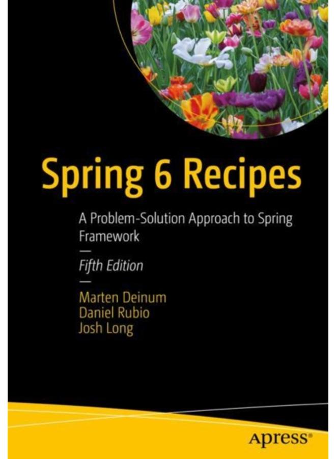 Spring 6 Recipes : A Problem-Solution Approach to Spring Framework 