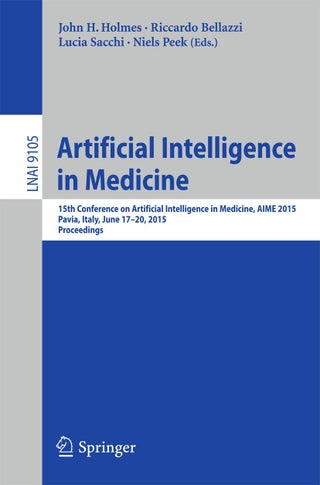 Artificial Intelligence in Medicine: 15th Conference on Artificial Intelligence in Medicine, AIME 2015, Pavia, Italy, June 17-20, 2015. Proceedings - pzsku/Z13E981B80B47F6C59D35Z/45/1749025611/ec000959-dd17-48d8-884c-b56d761f704e
