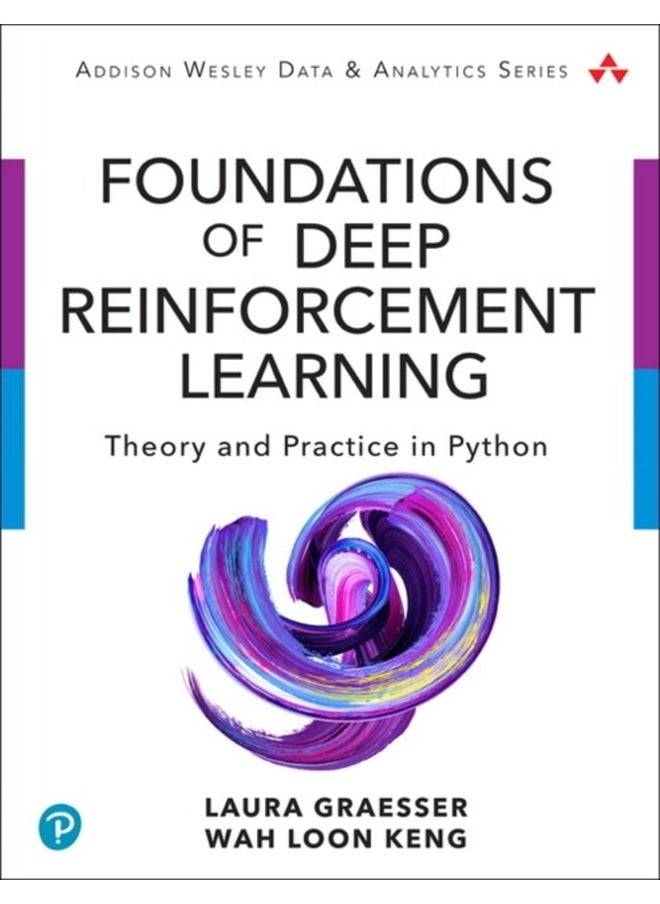 Foundations of Deep Reinforcement Learning : Theory and Practice in Python 