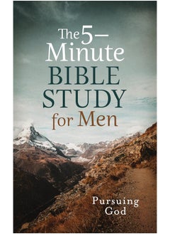 The 5-Minute Bible Study for Men: Pursuing God 
