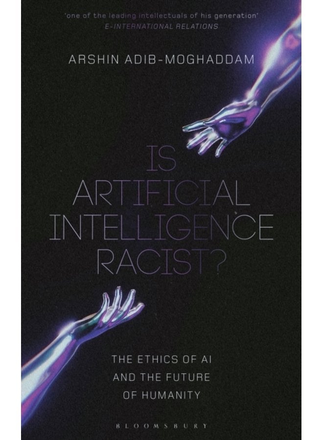 Is Artificial Intelligence Racist The Ethics of AI and the Future of Humanity - Paperback