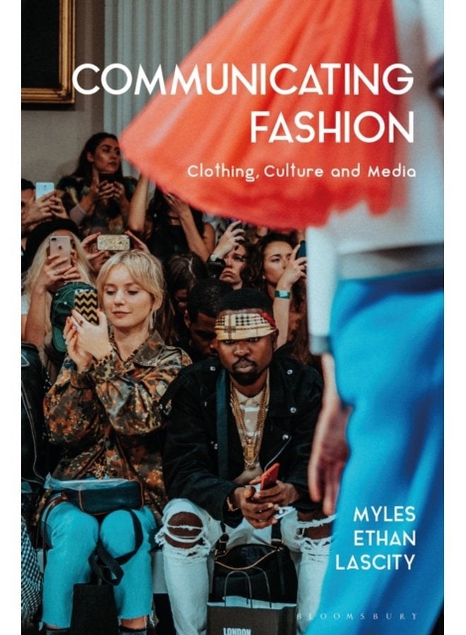 Communicating Fashion Clothing Culture and Media - Paperback