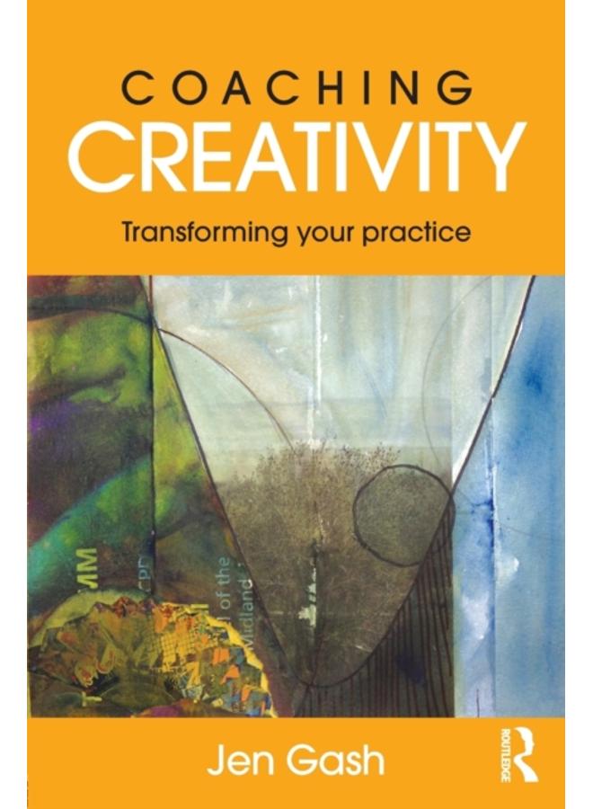 Coaching Creativity : Transforming your practice 