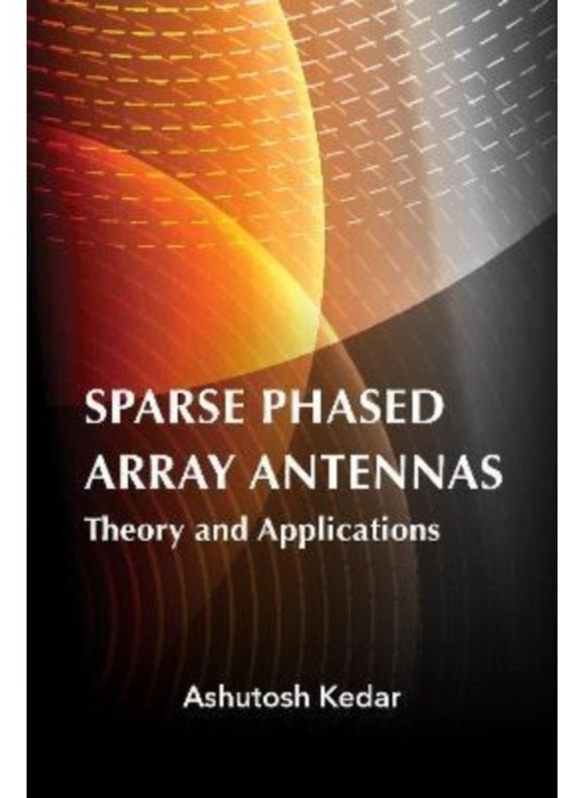 Sparse Phased Array Antennas Theory and Applications - Hardback