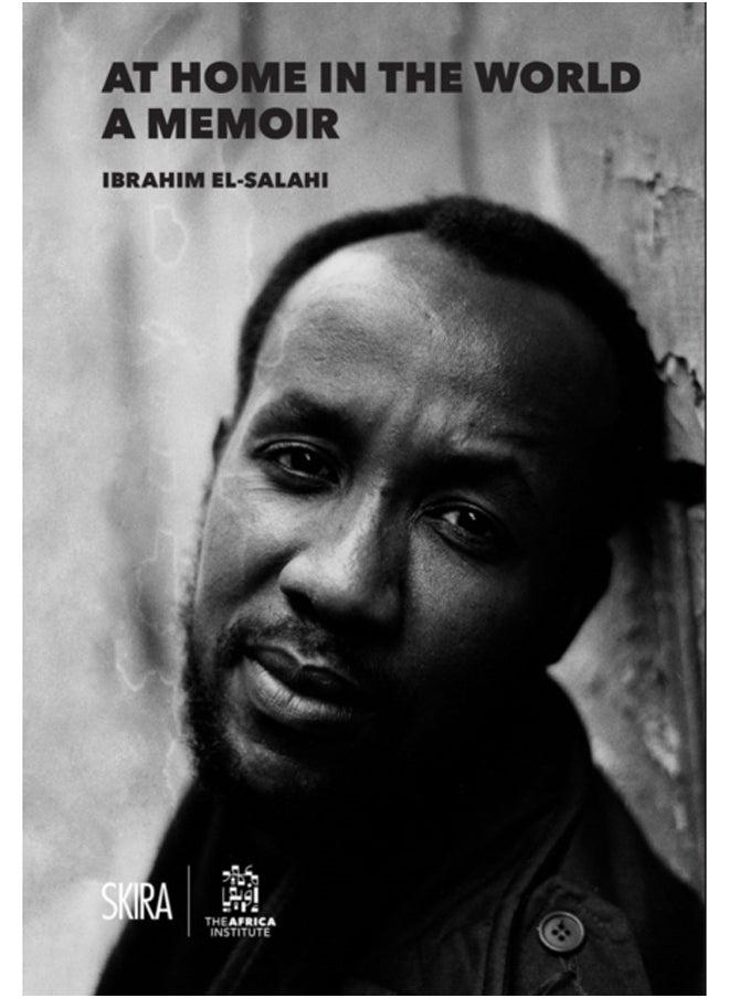 At Home in the World: A Memoir : Ibrahim El-Salahi 