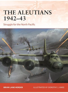 The Aleutians 1942–43: Struggle for the North Pacific 