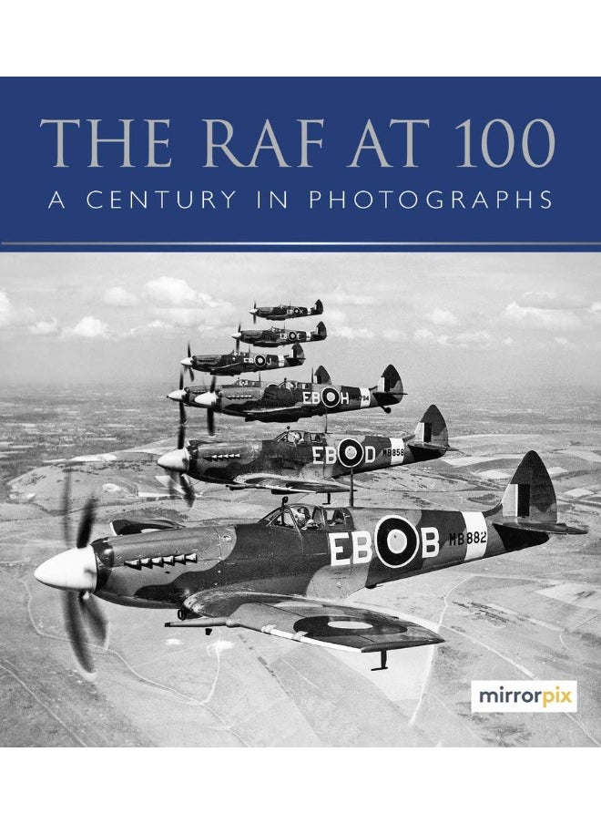 The RAF at 100: A Century in Photographs 