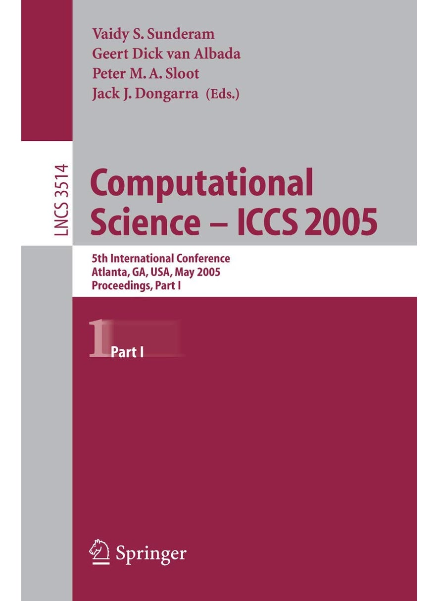 Computational Science -- ICCS 2005: 5th International Conference, Atlanta, GA, USA, May 22-25, 2005, Proceedings, Part I 