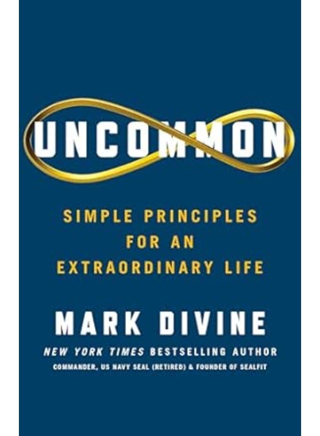 Uncommon: Simple Principles for an Extraordinary Life