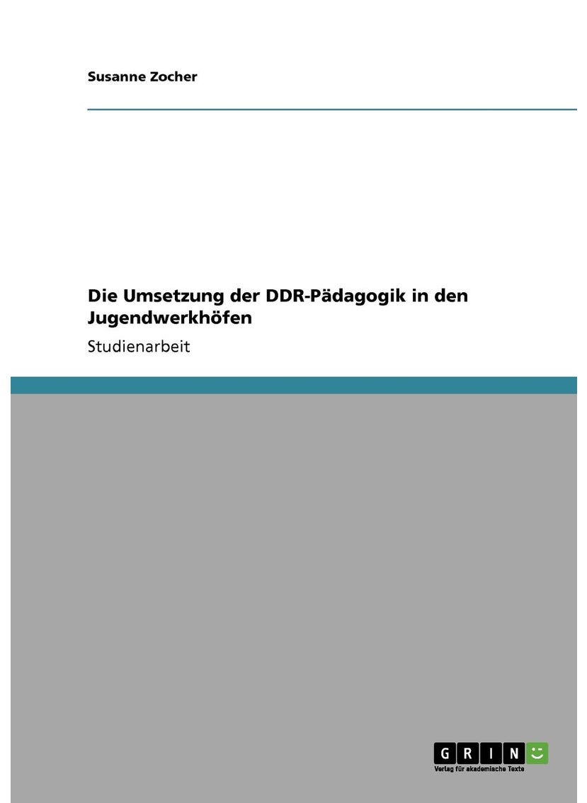 Die Umsetzung der DDR-Pädagogik in den Jugendwerkhöfen 