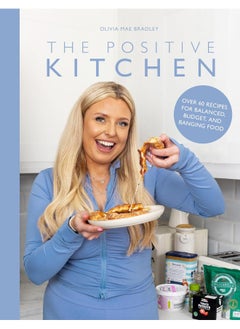 The Positive Kitchen: Over 60 Recipes for Balanced, Budget, and Banging Food  - Image 4