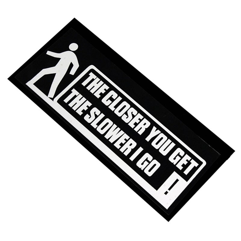 THE CLOSER YOU GET THE SLOWER I GO Bumper Sticker Safety Sign Car Decals for Auto Truck Bumper Window (White) - Image 3